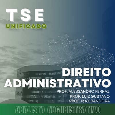 Concurso do TSE 2024 | Analista Judiciário – Área Administrativa - Direito Administrativo