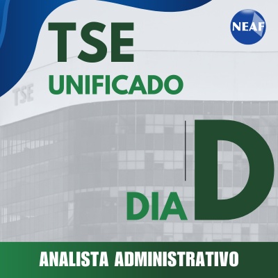 TSE Unificado 2024 | Analista Judiciário – Área Administrativa | Dia D