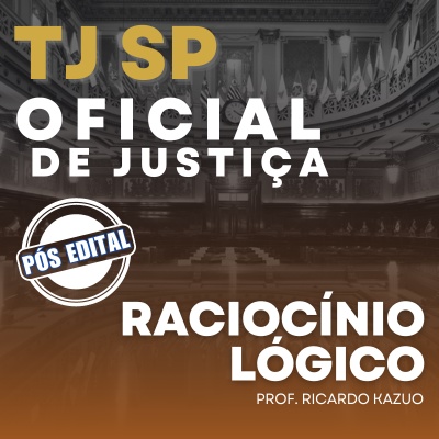 Concurso Oficial de Justiça TJ SP Capital 2024 | Raciocínio Lógico