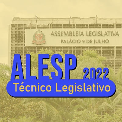 Técnico Legislativo ALESP 2022 | Vunesp | Noções de Direito Constitucional