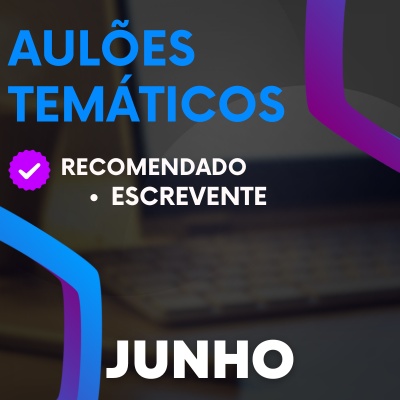 Aulões Escrevente TJ SP 2024 | Junho