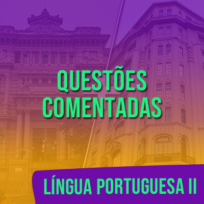 Questões Comentadas para TJSP e MPSP Concurso Vunesp 2021 | Língua Portuguesa II