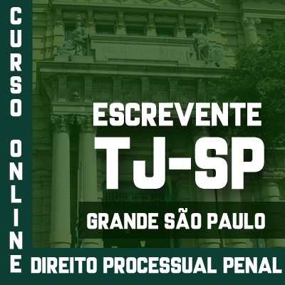 Concurso Escrevente TJ SP 2023 | Curso Online Direito Processual Penal