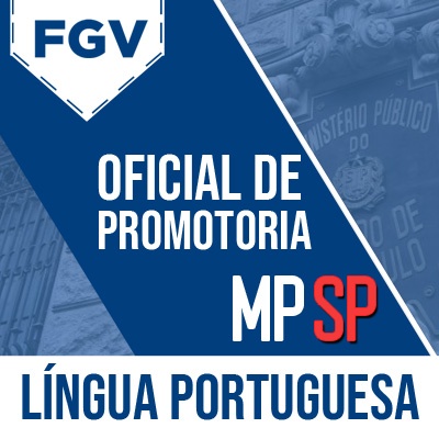 MPSP Oficial de Promotoria Concurso 2023 FGV | Língua Portuguesa