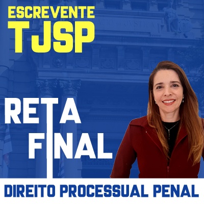 Concurso Escrevente TJ SP 2023 | Reta Final Direito Processual Penal
