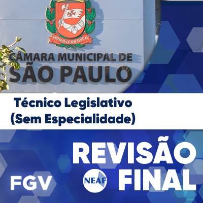 Concurso Técnico Legislativo (Sem Especialidade) | Câmara Municipal de SP | Revisão Final