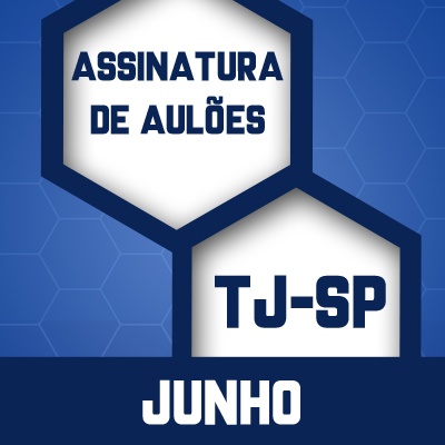 Assinatura de Aulões para Escrevente TJSP 2023 - Junho