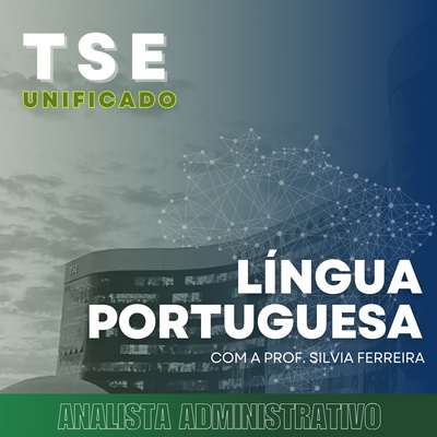 Concurso do TSE 2024 | Analista Judiciário – Área Administrativa - Língua Portuguesa