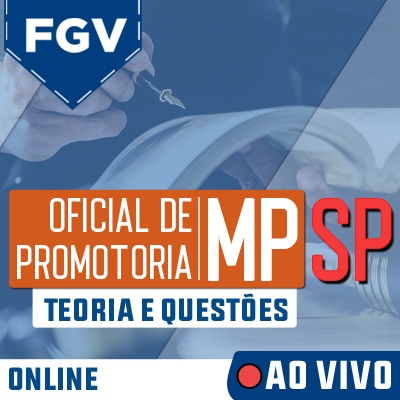 Oficial de Promotoria MPSP 2022 | Teoria e Questões FGV ao Vivo - Online