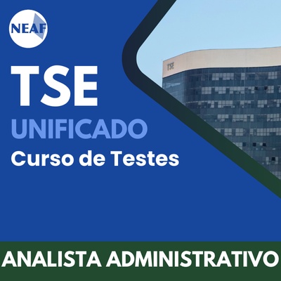 TSE Unificado 2024 | Analista Judiciário – Área Administrativa | Curso de Testes