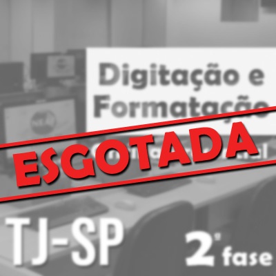 Oficina de Digitação e Formatação | 2ª Fase Escrevente TJSP 2022 | 04/03 - Turma 006