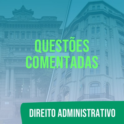 Questões Comentadas para TJSP e MPSP Concurso Vunesp 2021 | Direito Administrativo