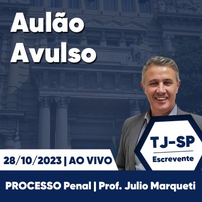 Aulões Escrevente TJ SP 2023 | Outubro - Direito Processual Penal