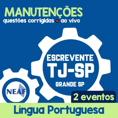 Manutenções TJ SP Grande São Paulo - Escrevente Técnico Judiciário - VUNESP - Língua Portuguesa