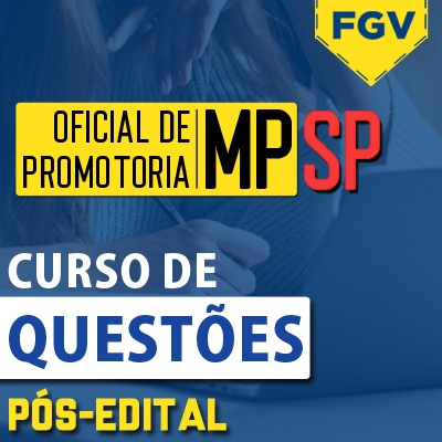 MPSP Oficial de Promotoria Concurso 2023 | Curso de Questões FGV