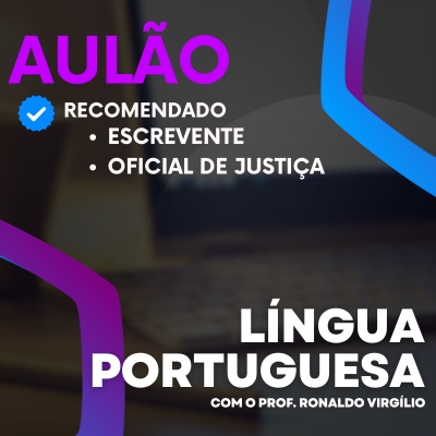 Aulões Escrevente TJ SP 2024 | Maio - Língua Portuguesa