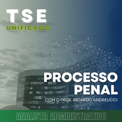 Concurso do TSE 2024 | Analista Judiciário – Área Administrativa - Direito Processual Penal