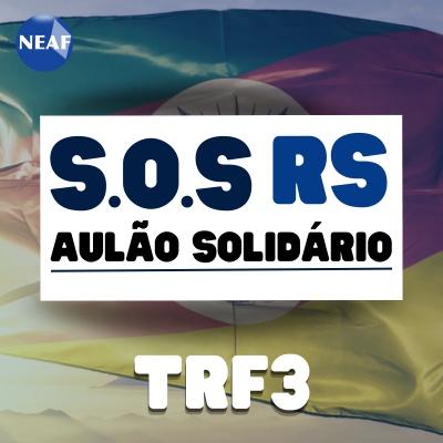 S.O.S. Rio Grande do Sul | Aulão Solidário TRF3 - Analista e Técnico