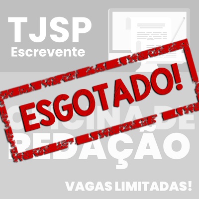 Concurso Escrevente TJSP 2025 | Oficina de Redação