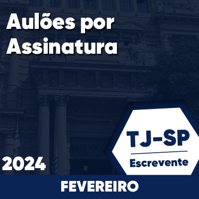 Aulões Escrevente TJ SP 2024 | Fevereiro