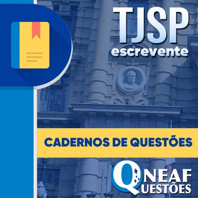 Cadernos de Questões para Escrevente TJSP | Site NEAF Questões