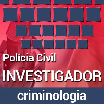 Concurso Polícia Civil SP 2022 Investigador | Curso Online Noções de Criminologia