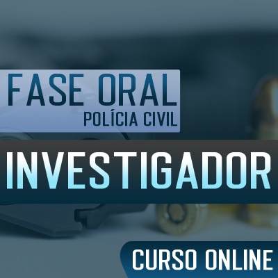 Concurso Polícia Civil SP 2023 Investigador | Curso Fase Oral
