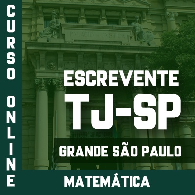 Concurso Escrevente TJ SP 2023 | Curso Online Matemática