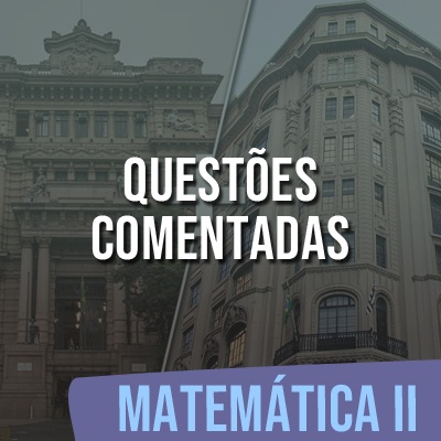 Questões Comentadas para TJSP e MPSP Concurso Vunesp 2021 | Matemática II