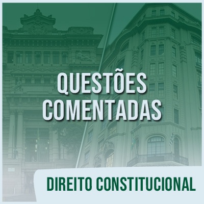 Questões Comentadas para TJSP e MPSP Concurso Vunesp 2021 | Direito Constitucional
