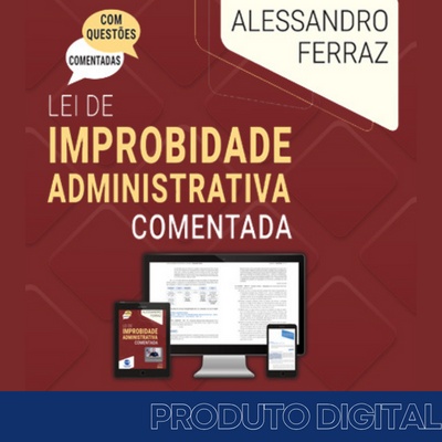Lei de Improbidade Administrativa - Digital