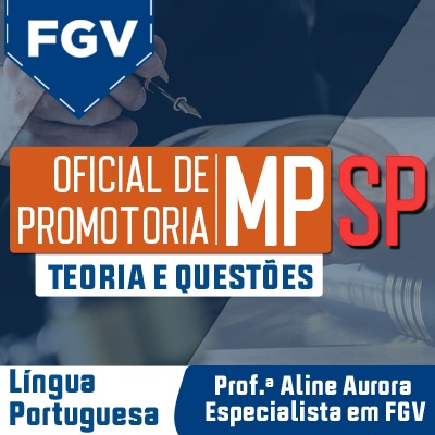 Oficial de Promotoria MPSP 2023 | Teoria e Questões FGV | Língua Portuguesa