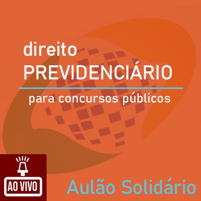 Direito Previdenciário para o Concurso do INSS | Aulão Solidário