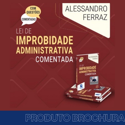 Improbidade Administrativa Comentada 2023 | Lei 8.429/92 Atualizada