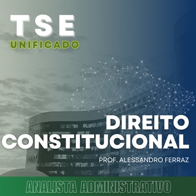 Concurso do TSE 2024 | Analista Judiciário – Área Administrativa - Direito Constitucional