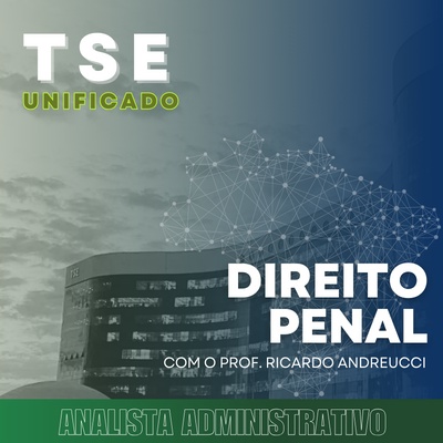 Concurso do TSE 2024 | Analista Judiciário – Área Administrativa - Direito Penal