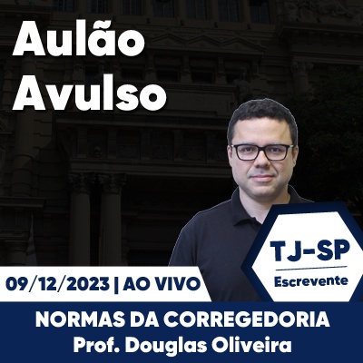 Aulões Escrevente TJ SP 2023 | Dezembro - Normas da Corregedoria