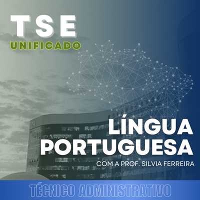 Concurso do TSE 2024 | Técnico Judiciário – Área Administrativa - Língua Portuguesa