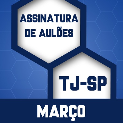 Assinatura de Aulões para Escrevente TJSP 2023 - Março