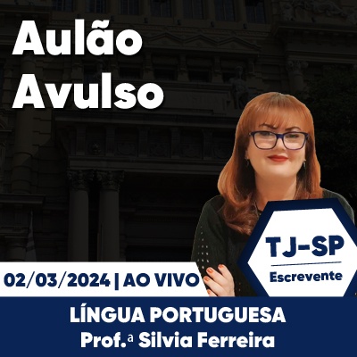 Aulões Escrevente TJ SP 2024 | Março - Língua Portuguesa